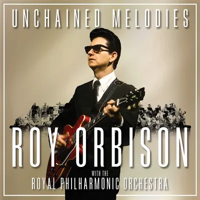 Produktbild von Unchained Melodies: Roy Orbison & The Royal Philha