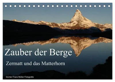 Produktbild von Zauber der Berge Zermatt und das Matterhorn (Tischkalender 2027 DIN A5 quer), CALVENDO Monatskalender