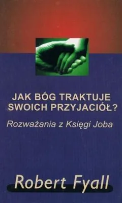 Zdjęcie produktu dla Jak Bóg traktuje swoich przyjaciół? - Robert Fyall (Buch auf Polnisch)
