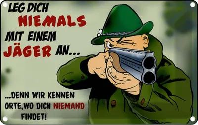 Produktbild von vianmo Blechschild 20x30 cm Jäger leg dich niemals mit an Spruch Zitat