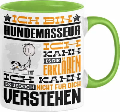 Produktbild von Hundemasseur Geschenk Kaffee-Tasse Geschenkidee für Hundemasseur Ich Bin Hundemasseur Ich Kann Es Dir Erklären Jedoch Nicht Für Dich Verstehen Spruch Lustig (Grün)