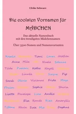 Immagine prodotto di Die coolsten Vornamen für Mädchen - Das aktuelle Namenbuch mit den trendigsten Mädchennamen