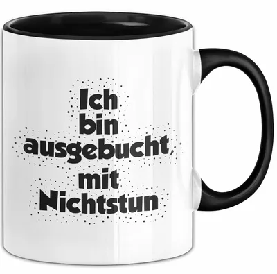 Produktbild von Ich bin ausgebucht, mit Nichtstun Tasse mit Spruch Geschenk Freundin (Schwarz)