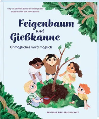Obrázok produktu pre Kinderbuch: Feigenbaum und Gießkanne – Das biblische Gleichnis vom Feigenbaum von Amy-Jill Levine und Sandy Eisenberg Sasso