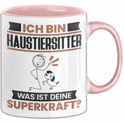 Produktbild von Haustiersitter Tasse Geschenk für Haustiersitter Geburtstag Lustiger Spruch Kaffee-Becher Was Ist Deine Superkraft (Rosa)