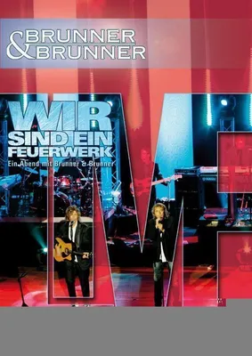 Produktbild von Brunner & Brunner - Live 2007 - Wir sind ein Feuerwerk