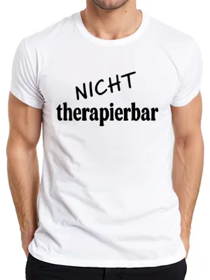 Produktbild von Nicht therapierbar lustiger Spruch sarkastisch Humor Geschenk Herren T-Shirt, Weiß, M