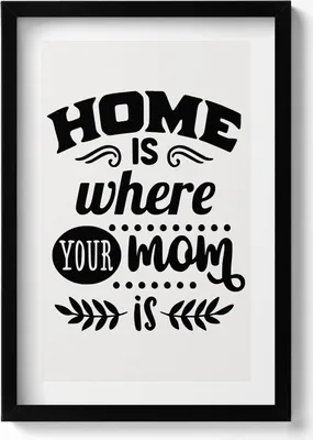 Produktbild von Zuhause ist, wo deine Mutter ist - Familienspruch– Wandbild mit Rahmen – Gerahmtes Bild  – Wanddekoration – 40x60 cm –  Schwarz