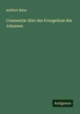 Produktbild von Commentar über des Evangelium des Johannes