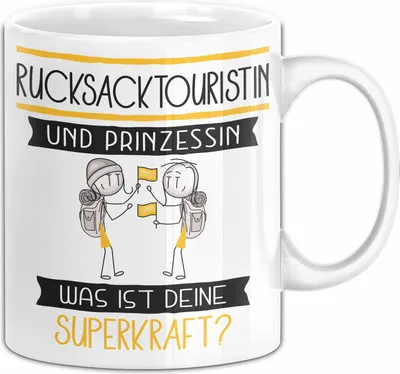 Produktbild von Rucksacktouristin Und Prinzessin Tasse Geschenk Für Eine Rucksacktouristin Geburtstag Was Ist Deine Superkraft (Weiß)