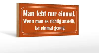 Produktbild von Holzschild Spruch 27x10cm man lebt nur einmal ist genug