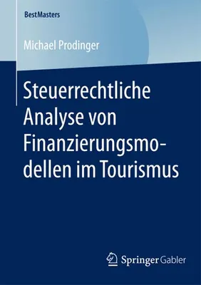 Obrázok produktu pre Steuerrechtliche Analyse von Finanzierungsmodellen im Tourismus