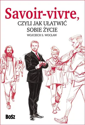 Immagine prodotto di Savoir vivre, czyli jak ułatwić sobie życie - poradnik