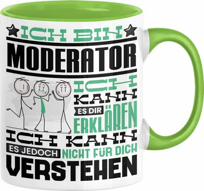 Produktbild von Moderator Geschenk Kaffee-Tasse Geschenkidee für Moderator Ich Bin Moderator Ich Kann Es Dir Erklären Jedoch Nicht Für Dich Verstehen Spruch Lustig (Grün)