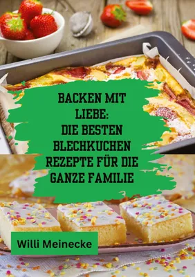 Produktbild von Backen mit Liebe: Die besten Blechkuchen Rezepte für die ganze Familie