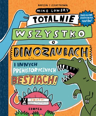 Produktbild von Totalnie wszystko o dinozaurach i innych prehistorycznych bestiach