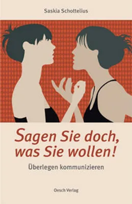 Produktbild von Schottelius, S: Sagen Sie doch, was Sie wollen!
