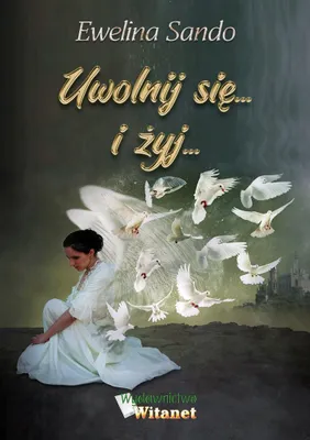 Produktbild von Uwolnij się i żyj - poradnik rozwoju osobistego