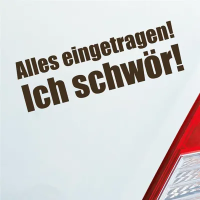 Produktbild von Auto Aufkleber Alles eingetragen! Ich schwör! Tuning 19x6,1 cm Braun Sticker Heckscheibenaufkleber