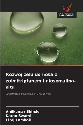 Produktbild von Rozwój ¿elu do nosa z zolmitriptanem i niosomalin¿-situ