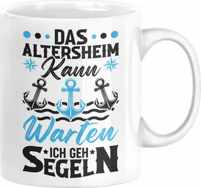 Produktbild von Segeln Geschenk Männer Tasse Geschenkidee Spruch Opa Das Alterheim Kann Warten Ich Geh Segeln Renteneintritt Segler Kapitän (Weiß)
