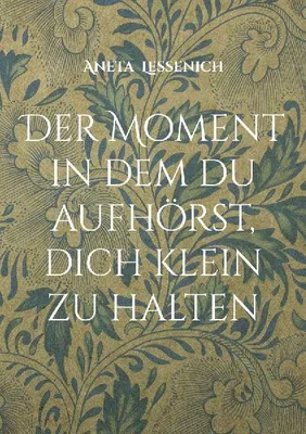 Produktbild von Der Moment in dem du aufhörst, dich klein zu halten