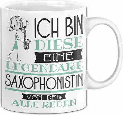 Produktbild von Saxophonistin Tasse Geschenk Ich Bin Diese Eine Legendäre Saxophonistin Von Der Alle Reden Geschenkidee Geburtstag Weihnachten (Weiß)