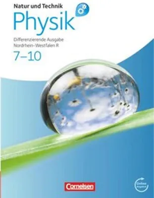 Produktbild von Natur und Technik - Physik 7.-10. Schuljahr. Schülerbuch mit Online-Angebot. Differenzierende Ausgabe Realschule Nordrhein-Westfalen