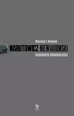 Image de ISBN Narutowicz Niewiadomski Biografie równoległe, Polski, Twarda okładka, 216 stron(y)