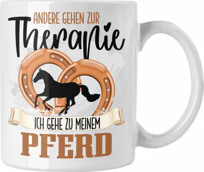 Produktbild von Trendation - Pferde Tasse Geschenk für Reiterin Lustiger Spruch Anderen Gehen Zur Therapie (Weiß)