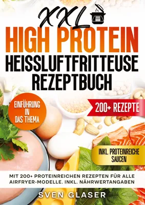 Produktbild von XXL High Protein Heißluftfritteuse Rezeptbuch