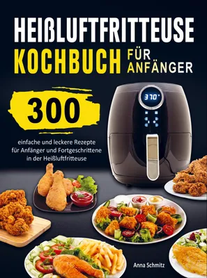 Produktbild von Heißluftfritteuse Kochbuch  für Anfänger