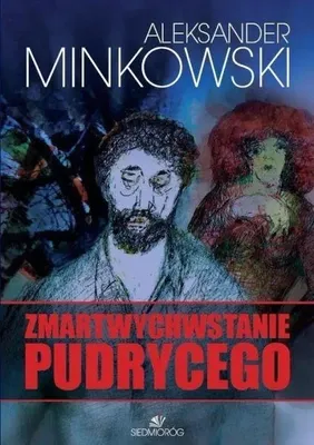 Zdjęcie produktu dla Zmartwychwstanie Pudrycego - Aleksander Minkowski