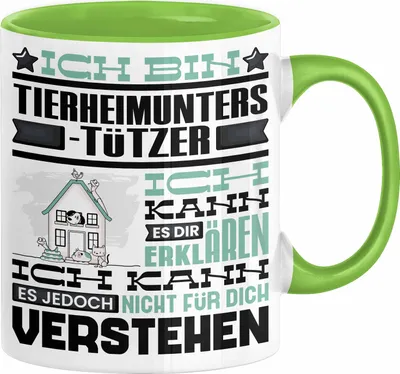 Produktbild von Tierheimunterstützer Geschenk Kaffee-Tasse Geschenkidee für Tierheimunterstützer Ich Bin Tierheimunterstützer Ich Kann Es Dir Erklären Jedoch Nicht Für Dich Verstehen Spruch Lustig (Grün)