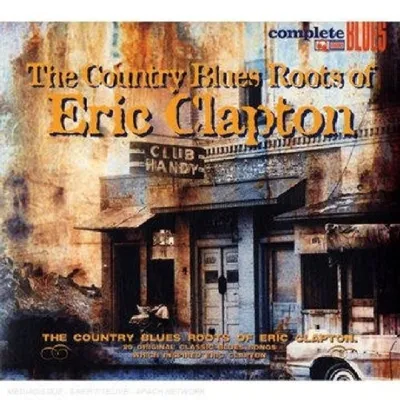 Produktbild von The Country Blues Roots Of Eric Clapton