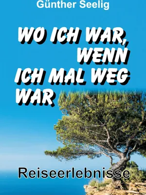 Produktbild von Wo ich war, wenn ich mal weg war