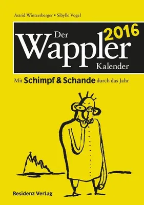 Produktbild von Der Wappler-Kalender 2016: Mit Schimpf und Schande durch das Jahr