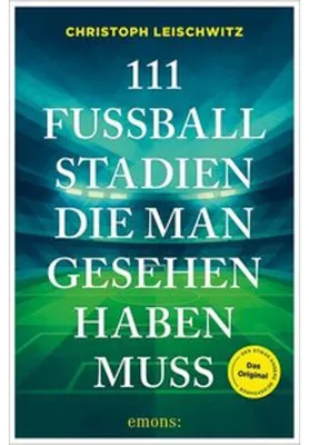Produktbild von 111 Fußballstadien, die man gesehen haben muss