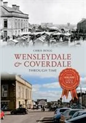 Obrázok produktu pre Wensleydale & Coverdale Through Time