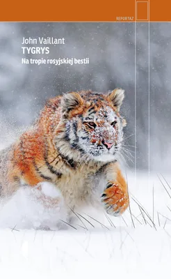 Zdjęcie produktu dla Tygrys. Na tropie rosyjskiej bestii - John Vaillant, Jan Rybicki
