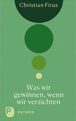 Produktbild von Was wir gewinnen, wenn wir verzichten