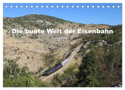 Produktbild von Die bunte Welt der Eisenbahn (Tischkalender 2027 DIN A5 quer), CALVENDO Monatskalender