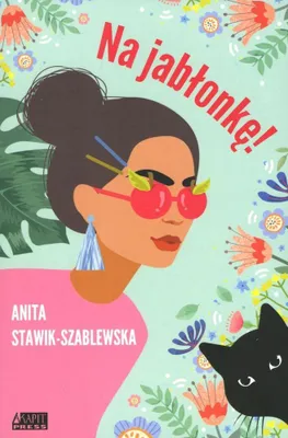 Image de Na jabłonkę! - Powieść obyczajowa Anity Stawik-Szablewskiej