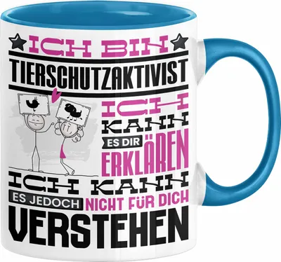 Produktbild von Tierschutzaktivist Geschenk Kaffee-Tasse Geschenkidee für Tierschutzaktivist Ich Bin Tierschutzaktivist Ich Kann Es Dir Erklären Jedoch Nicht Für Dich Verstehen Spruch Lustig (Blau)