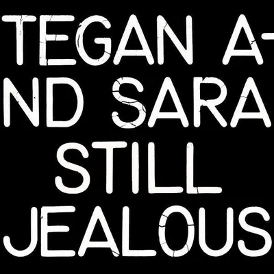 Produktbild von Tegan And Sara - Still Jealous -   - (Vinyl / Pop (Vinyl))