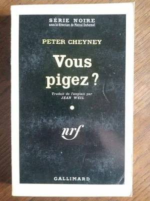 Image de Peter Cheyney - Vous pigez gallimard