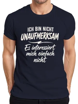Produktbild von Ich bin nicht unaufmerksam Es interessiert Statement Sarkasmus Herren T-Shirt, Navy, XL