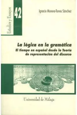 Produktbild von La lógica en la gramática : el tiempo en español desde la teoría de representación del discurso