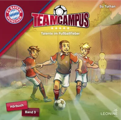 Produktbild von FC Bayern Team Campus - Talente im Fußballfieber (Hörbuch Band 3)