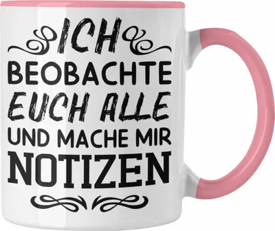 Produktbild von Trendation - Ich Beobachte Euch Alle Und Mache Mir Notizen Tasse Geschenk Arbeitskollegin Kollege Geschenkidee Kaffeetasse (Rosa)